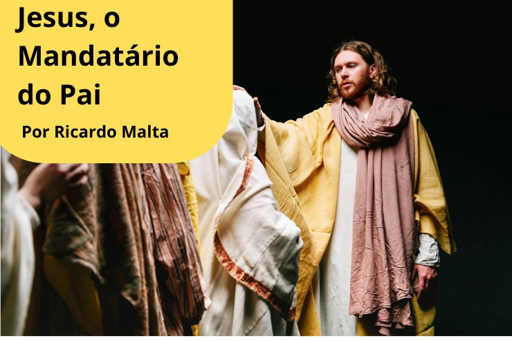 Jesus, o mandatário do Pai
